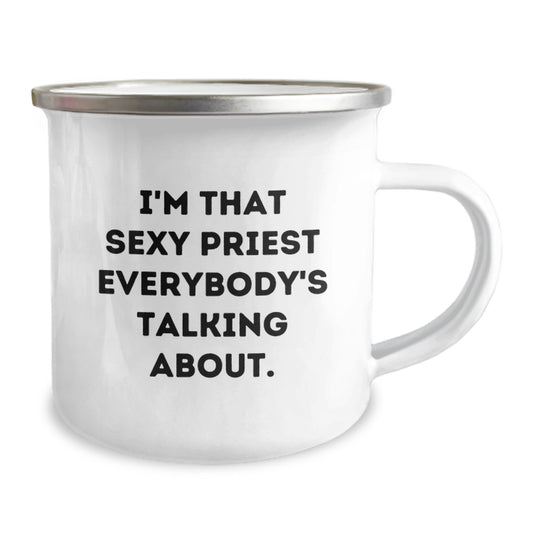 Funny Priest Gifts from Friends for Birthday - I'm That Sexy Priest Everybody's Talking About., Camping Mug for Men, Unique Birthday Unique Gifts, 12 oz Stainless Steel with Enamel Finish - Image 2