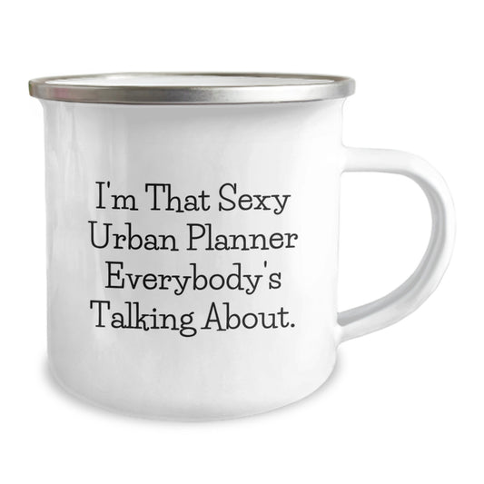 Funny Urban Planner Gifts for Men, I'm That Sexy Urban Planner Everybody's Talking About. - 12 oz Stainless Steel Camping Mug - Image 2