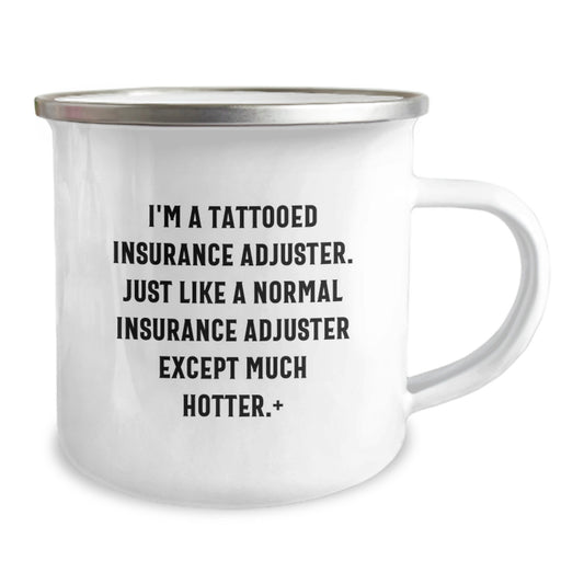 Funny Insurance Adjuster Gifts for Him or Her, Camping Mug from Friends or Coworkers for Graduation, 'I'm A Tattooed Insurance Adjuster. Just Like A Normal Insurance Adjuster Except Much Hotter.' - Image 2