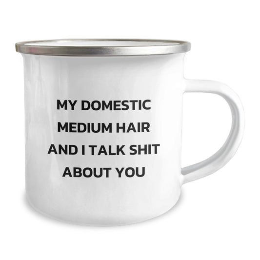 Funny Domestic Medium Hair Gifts for Him - Gifts from Friends Unique Father's Day Camping Mug with My Domestic Medium Hair And I Talk Shit About You Quote - Image 2