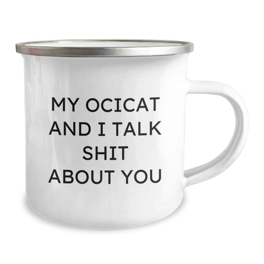 Funny Ocicat Gifts for Friends, Unique Camping Mugs with My Ocicat And I Talk Shit About You Quote for Christmas Unique Gifts from Men to Women - Image 2