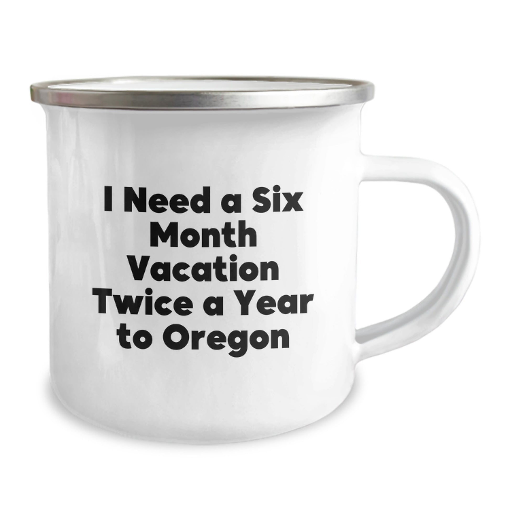 Oregon Camping Mug Gift for Friends, Funny Quote 'I Need A Six Month Vacation Twice A Year To Oregon', Unique Graduation Gift from Family - Image 2