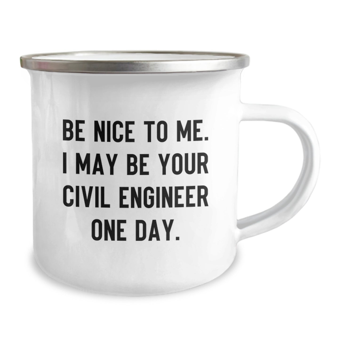Funny Civil Engineer Gifts for Him, Christmas Unique Mugs for Civil Engineers, Camping Mug Quote - Be Nice To Me I May Be Your Civil Engineer One Day - Image 2