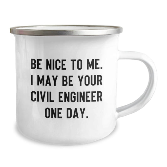 Funny Civil Engineer Gifts for Him, Christmas Unique Mugs for Civil Engineers, Camping Mug Quote - Be Nice To Me I May Be Your Civil Engineer One Day - Image 2
