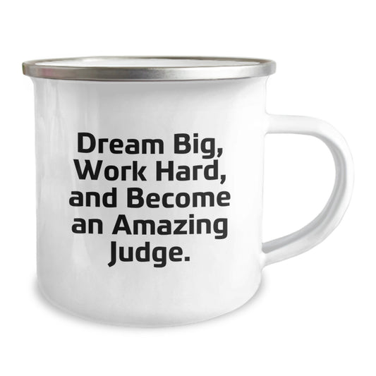 Funny Judge Gifts - Dream Big, Work Hard, Judge Camping Mug for Birthday, 'Dream Big, Work Hard, And Become An Amazing Judge.' - Image 2