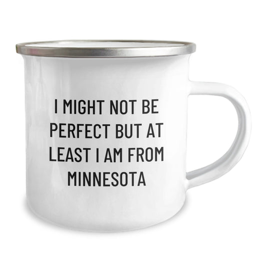 Funny Minnesota Camping Mug Gifts from Friends and Family for Graduation, 'I Might Not Be Perfect But At Least I Am From Minnesota' - 12 oz Stainless Steel with Enamel Finish - Image 2