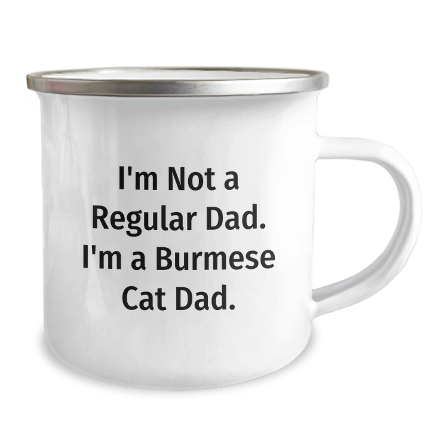 Funny Burmese Cat Dad Gifts from Men to Family for Graduation Unique Mugs, I'm Not A Regular Dad. I'm A Burmese Cat Dad. Camping Mug, Stainless Steel with Enamel Finish, 12 oz Capacity - Image 2