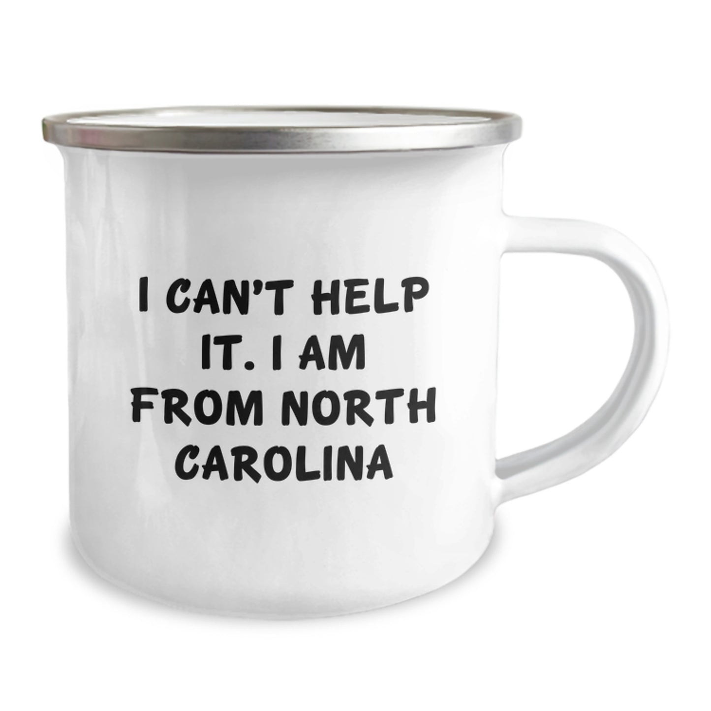 Funny North Carolina Gifts from Men - I Can't Help It. I Am From North Carolina 12 oz Stainless Steel Camping Mug for Friends Birthday - Image 2