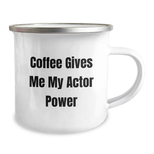 Funny Actor Gifts for Him, Actor Unique Graduation Unique Gifts from Friends, 'Coffee Gives Me My Actor Power' Actor Camping Mug - Image 2