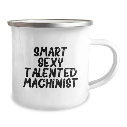 Smart Sexy Talented Machinist Gifts from Family - Funny Graduation Camping Mug for Machinist Men - Image 2