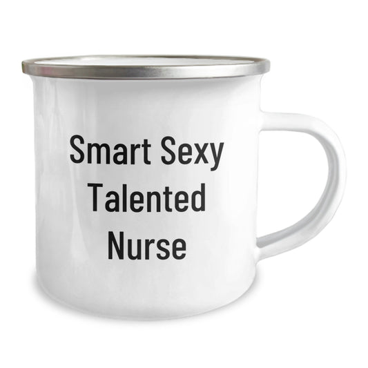 Smart Sexy Talented Nurse Gifts for Graduation - Funny Camping Mug for Nurse - 'Gifts from Friends' for 'Gifts for Nurse' - 12 oz Stainless Steel Enamel Finish - Permanent Printing - Image 2