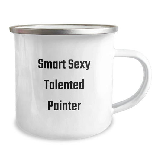 Funny Gifts from Friends for Talented Painter's Graduation, 'Smart Sexy Talented Painter' Quote on 12 oz Stainless Steel Camping Mug - Image 2