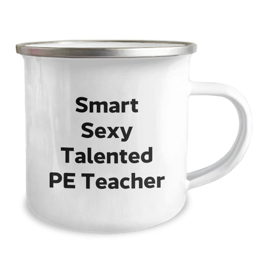 Funny PE Teacher Gifts, Smart Sexy Talented PE Teacher Quote, Camping Mug for Graduation from Family, Ideal Gift for PE Teacher Friends Coworkers - Image 2