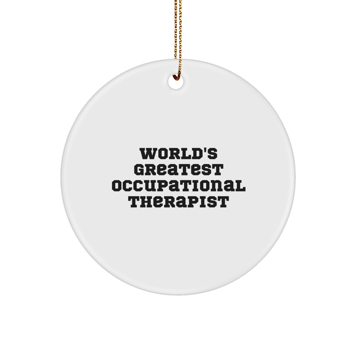 Funny Occupational Therapist Gifts for Her Circle Ornament World's Greatest Occupational Therapist - Image 1