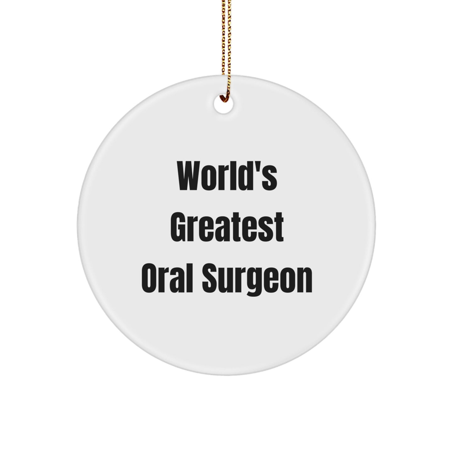 Funny Gifts from World's Greatest Oral Surgeon Friends Unique Christmas Ornaments for Oral Surgeon - Image 1