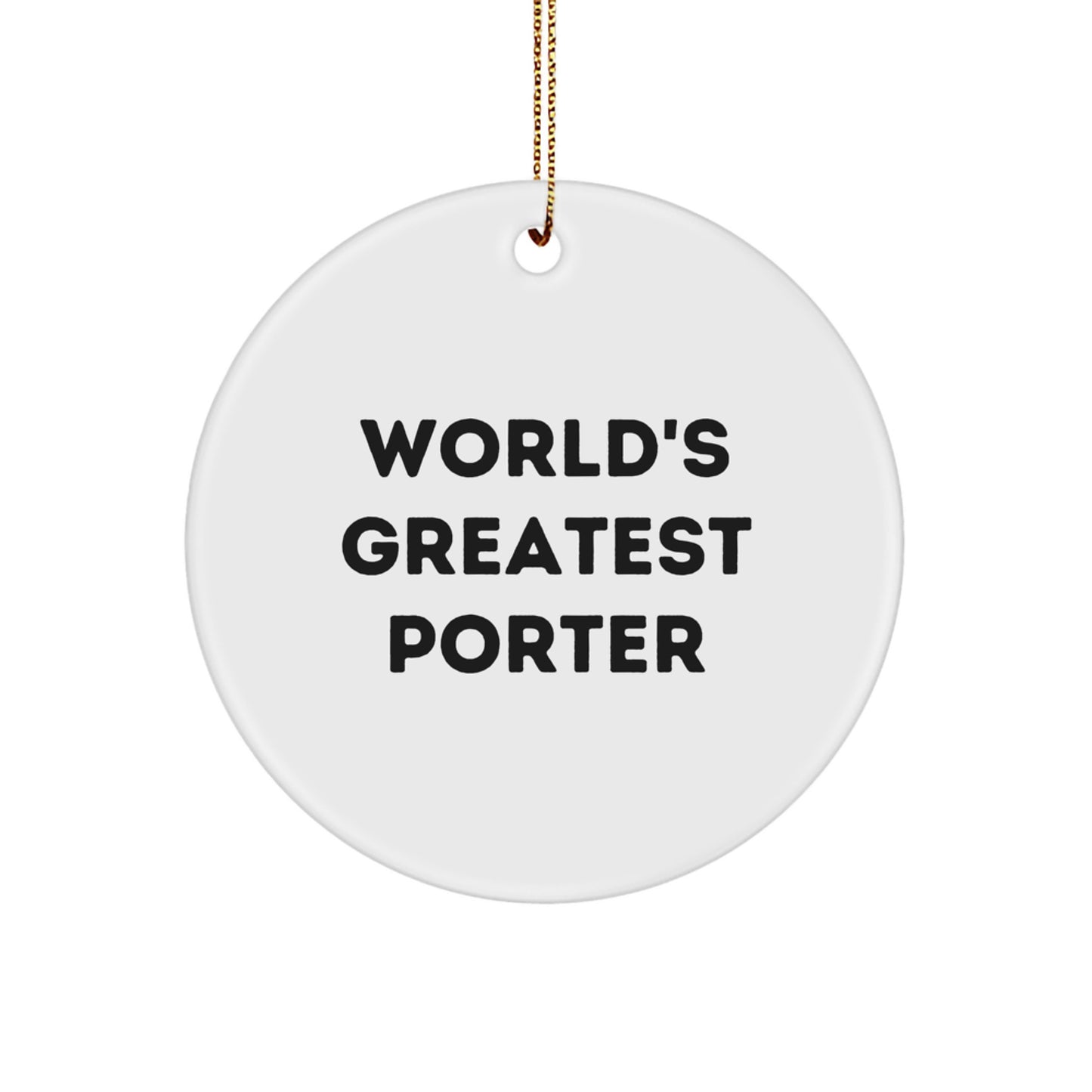 Funny Quote Gifts for Porter from Family - World's Greatest Christmas Circle Ornament - Image 1