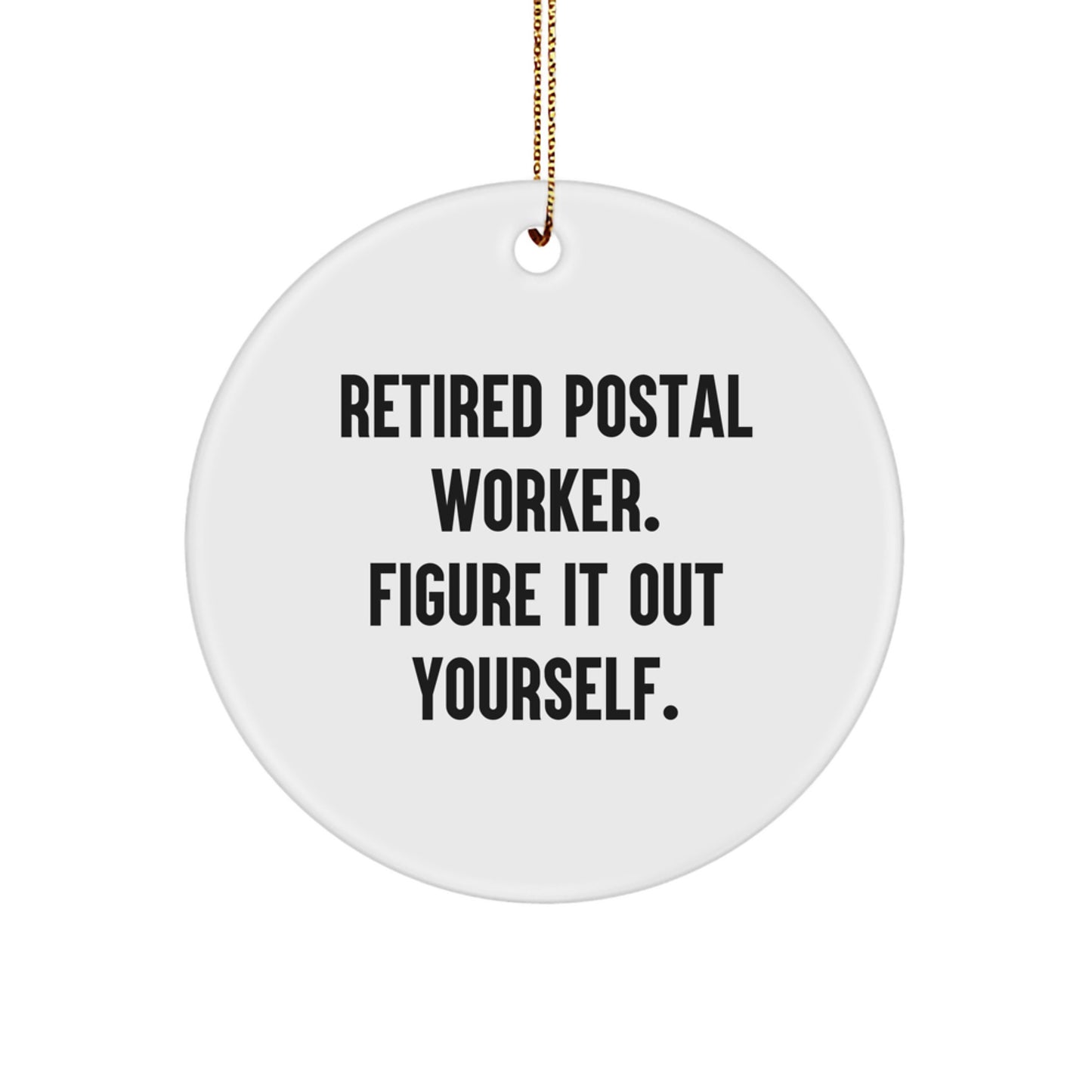 Funny Gift for Postal Worker Friends - Retired Postal Worker Figure It Out Yourself Christmas Unique Gifts from Family - Image 1