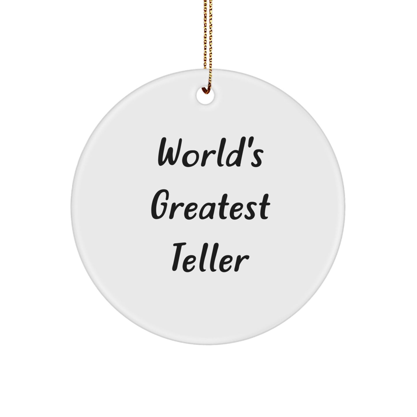 Funny World's Greatest Teller Circle Ornament Gifts from Family to Friends at Christmas - Image 1