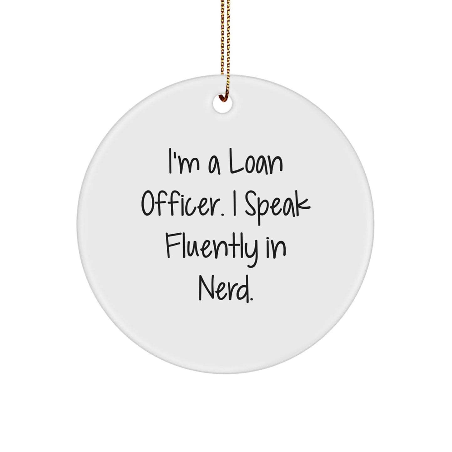 Funny Loan Officer Gifts from Friends - I'm A Loan Officer, Speaks Fluently In genius - Christmas Unique - Image 1