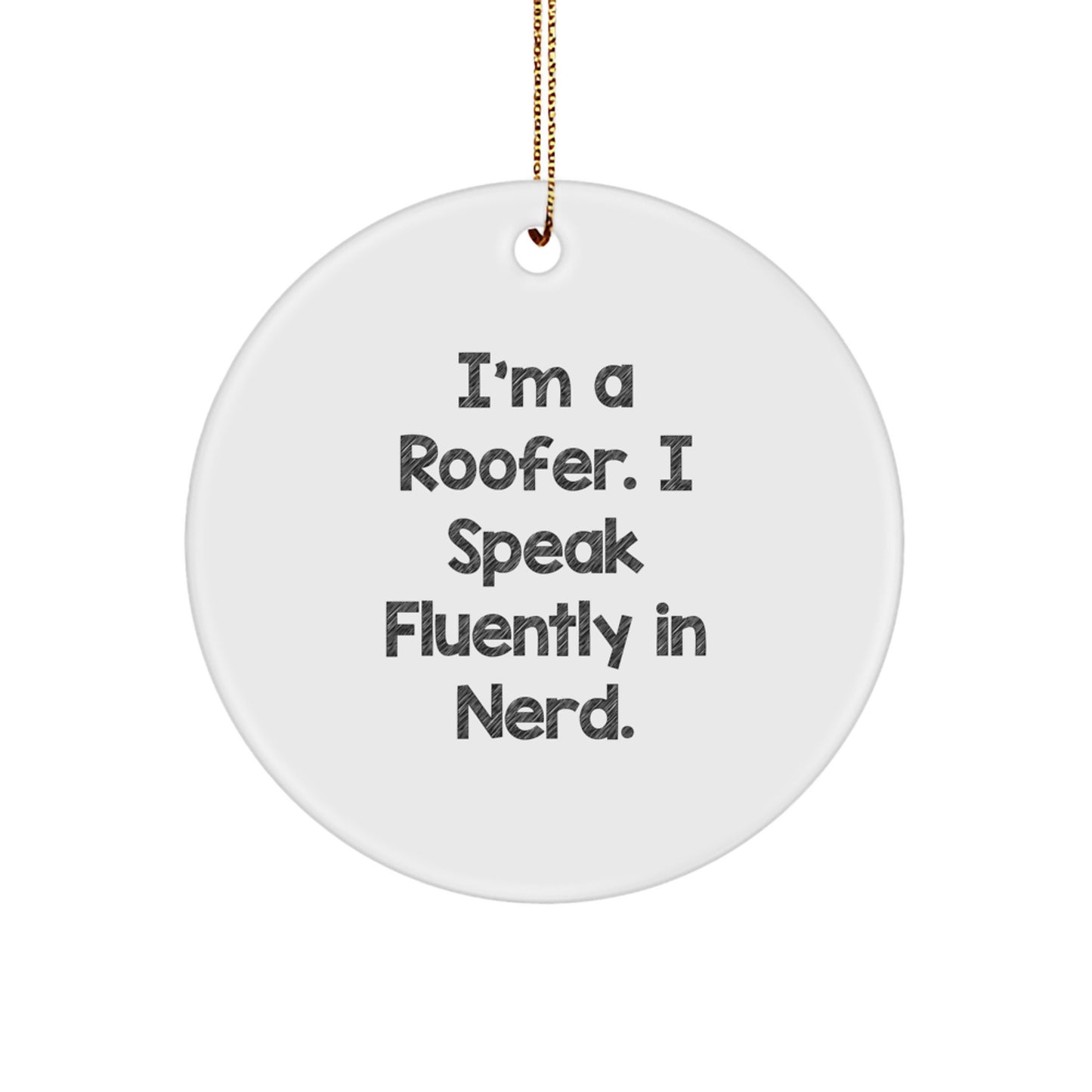 Roofer Gifts from Friends, Funny Circle Ornament 'I Speak Fluently In genius.' for Men, Women, Family, Christmas Unique Gifts - Image 1