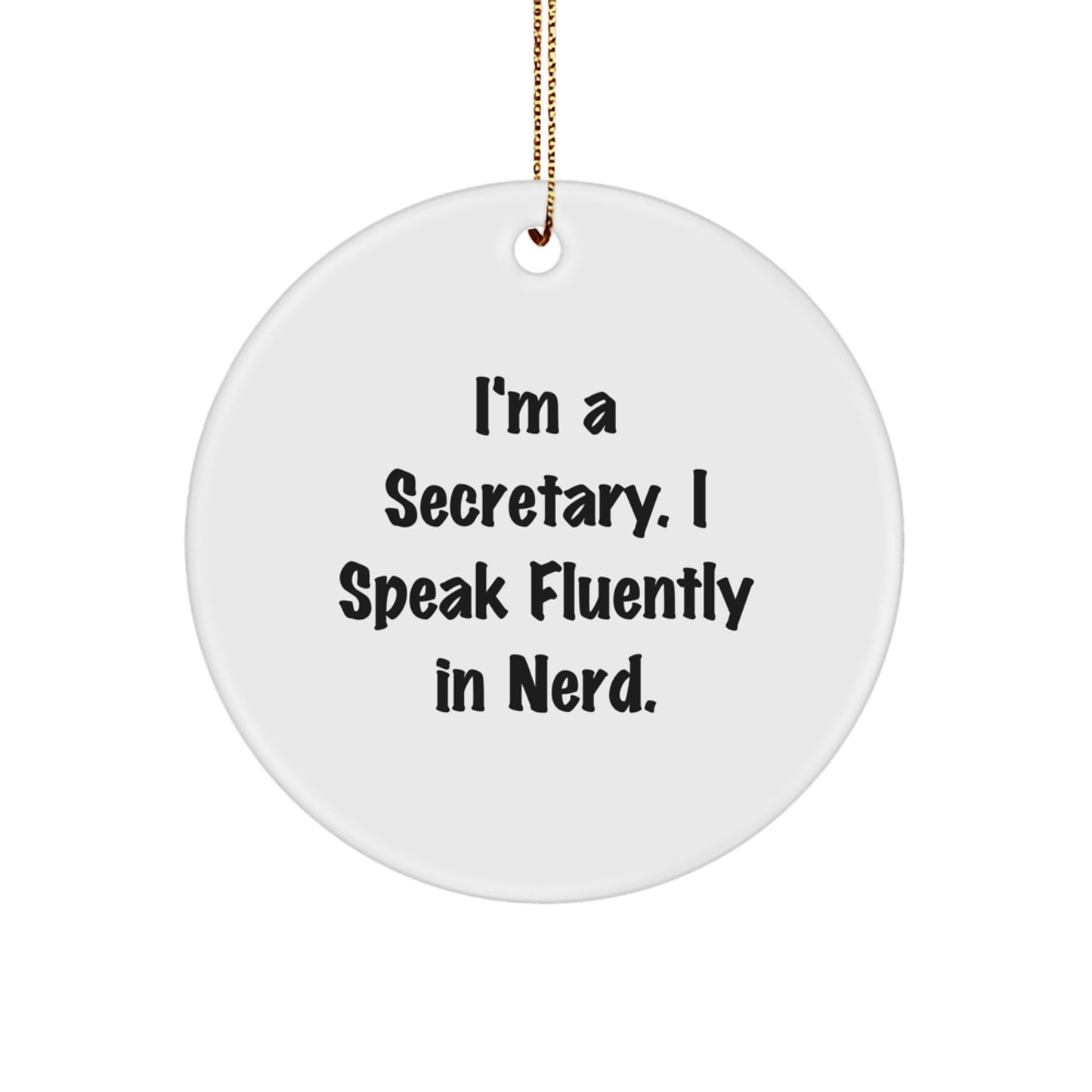 Secretary Gifts, Funny Quotes Circle Ornament, White, Christmas Unique Gifts from Friends, Gifts for Secretary - Image 1