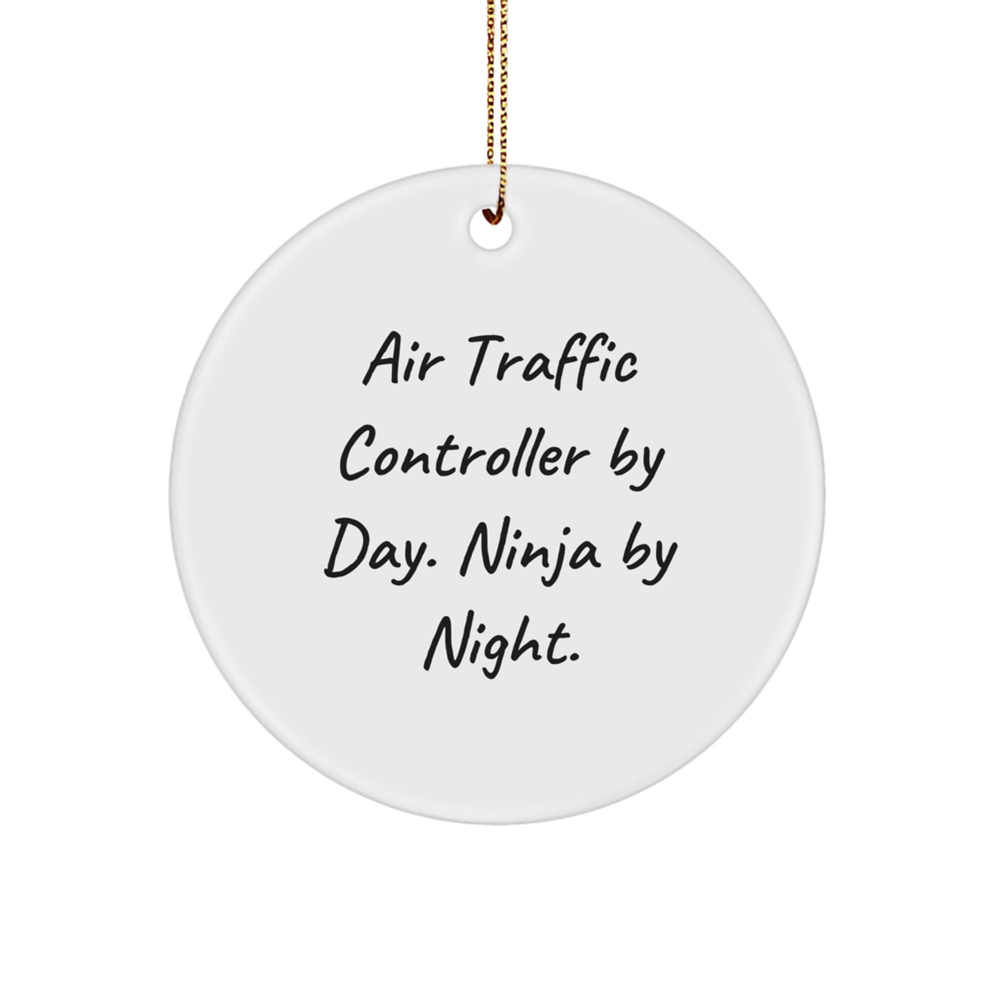 Air Traffic Controller Gifts from Friends - Funny Circle Ornament for Air Traffic Controller By Day. Ninja By Night. - Unique Christmas Unique Gifts for Men - Image 1