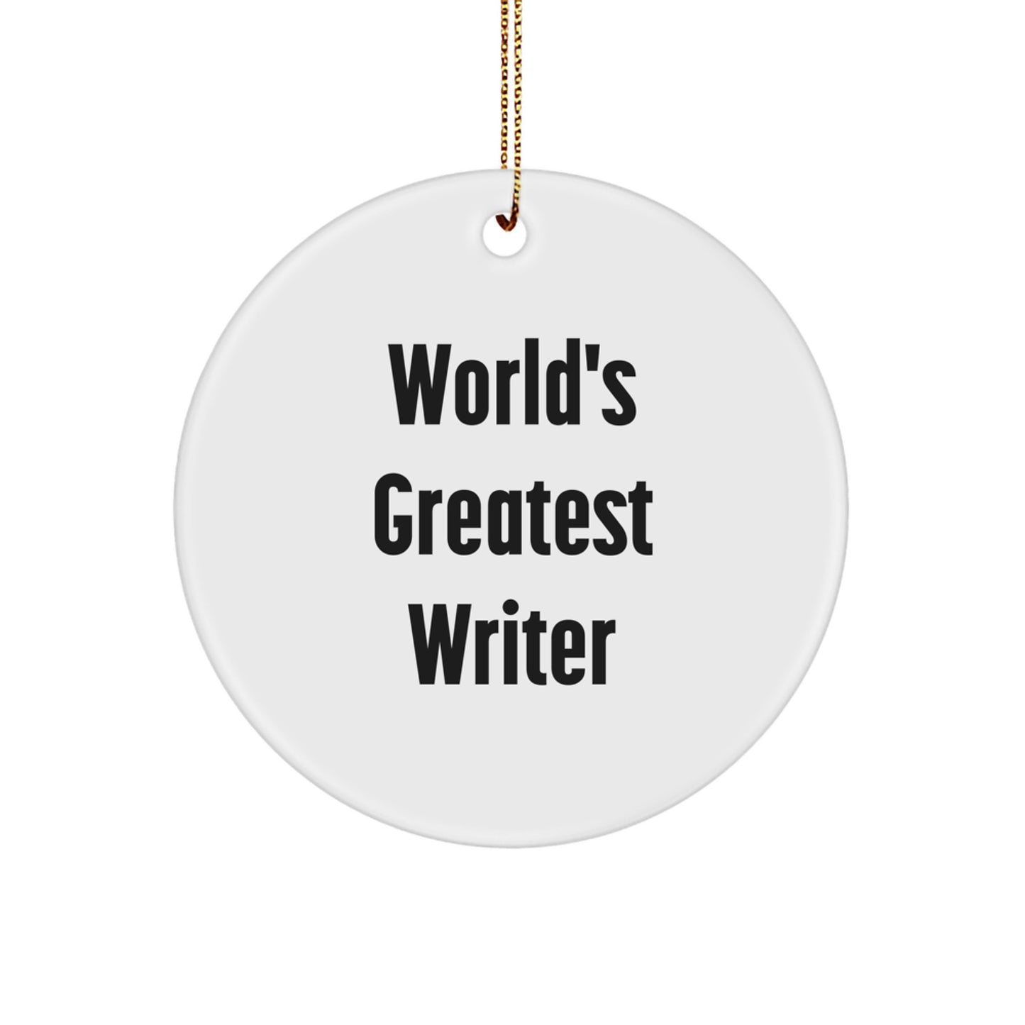 Funny Writer Gifts from Friends - World's Greatest Writer Christmas Unique Circle Ornaments for Writers - Image 1