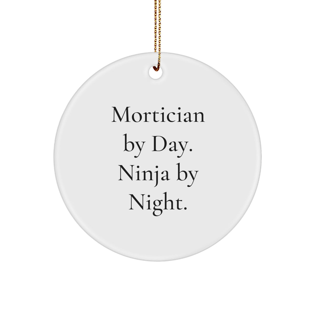 Mortician by Day. Ninja by Night. Christmas Ornament Gift for Him - Image 1