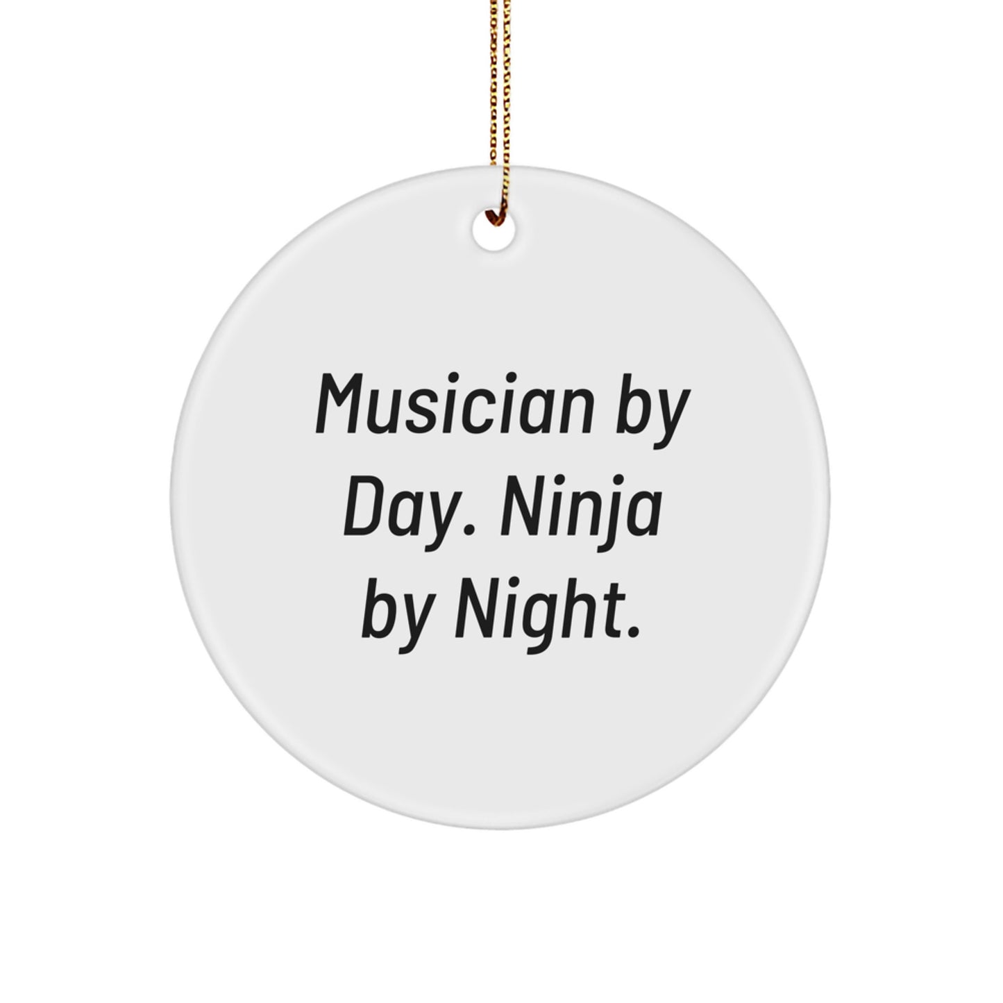 Funny Musician Gifts from Friends for Musician By Day. Ninja By Night. Christmas Unique Circle Ornament - Image 1