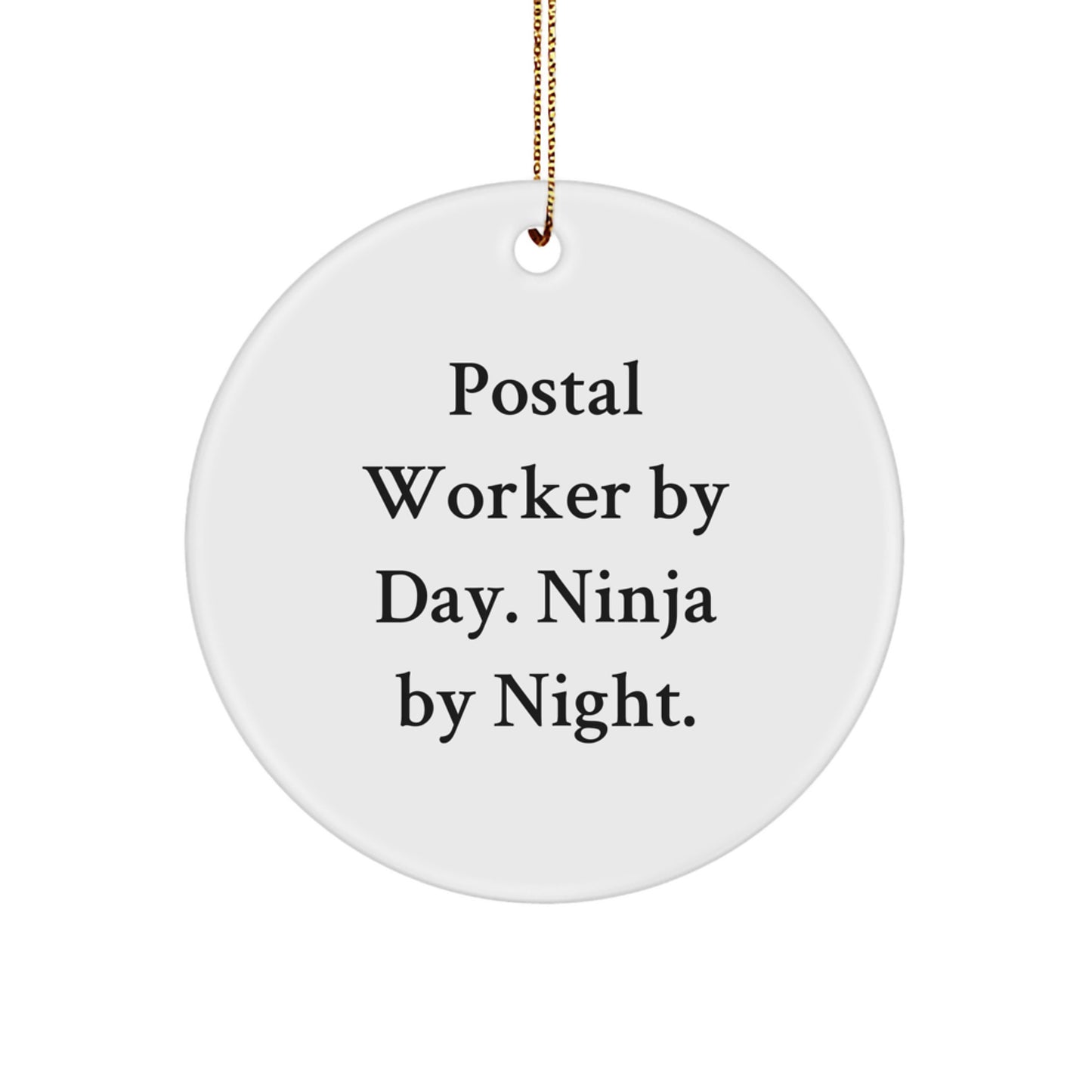 Postal Worker By Day, Ninja By Night, Circle Ornament Gifts from Friends and Family for Christmas - Image 1