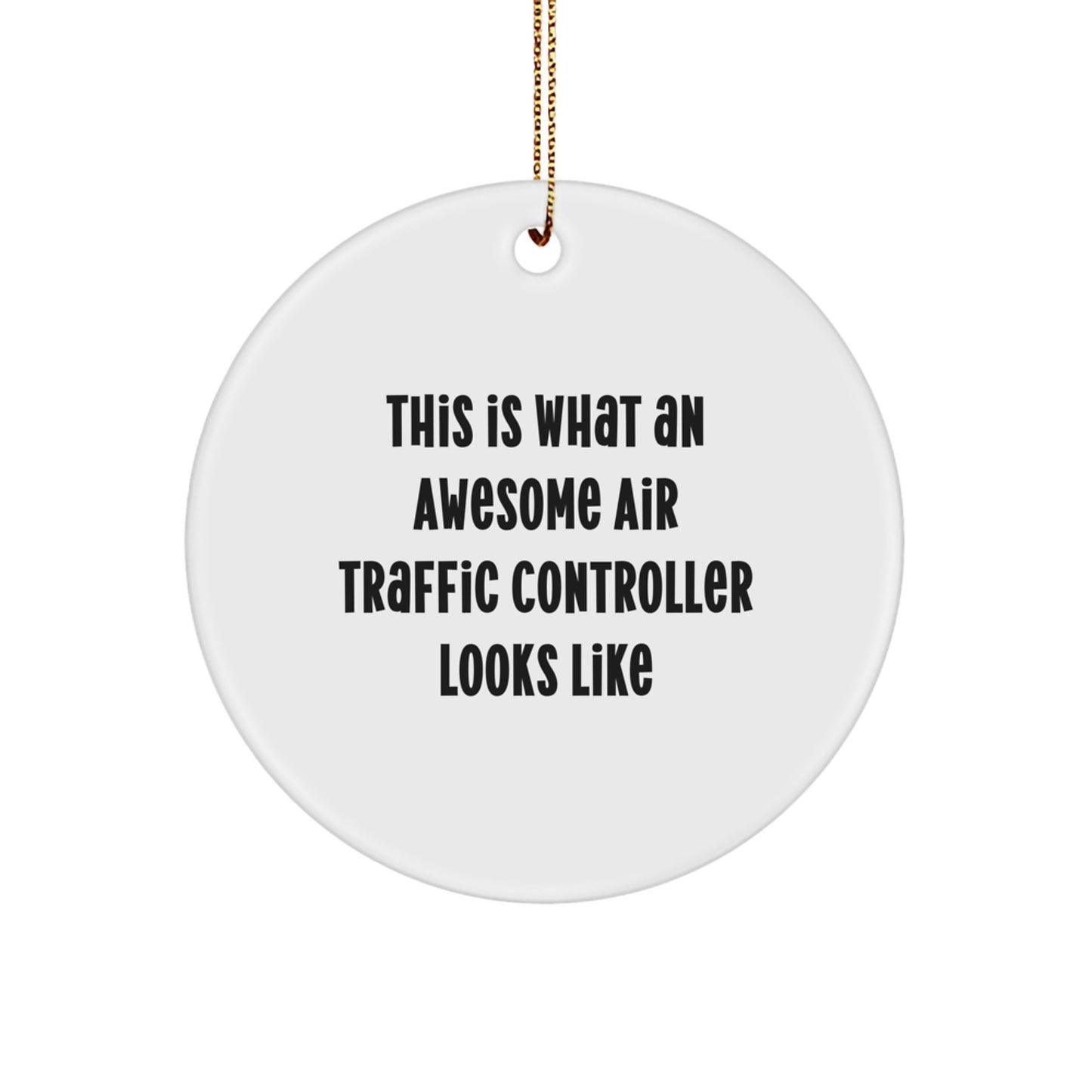 Air Traffic Controller Gifts from Friends, Unique Circle Ornament for Men or Women, Funny Quote Christmas Decorations - Image 1
