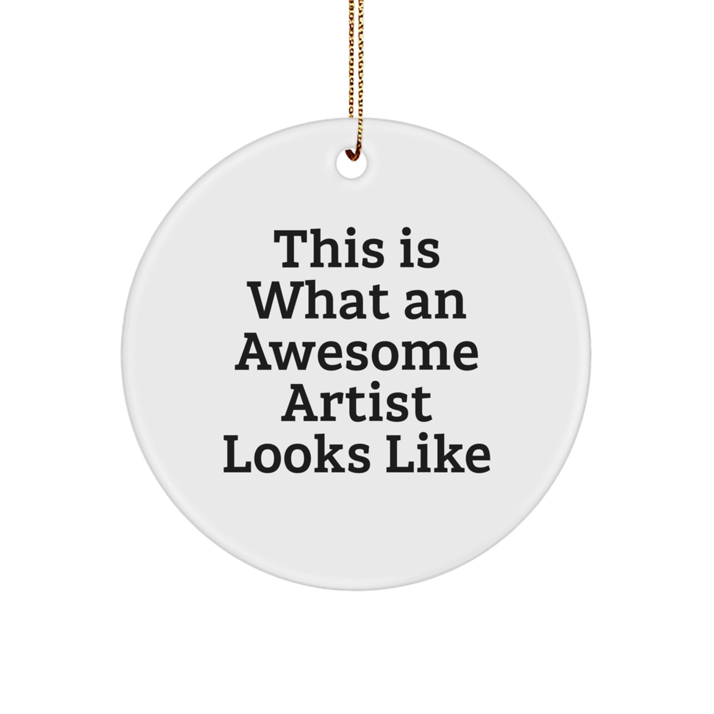 Funny Circle Ornament Gifts for Artist Friends Family Men Women Christmas Unique Presents from Men Women Friends Family - Image 1