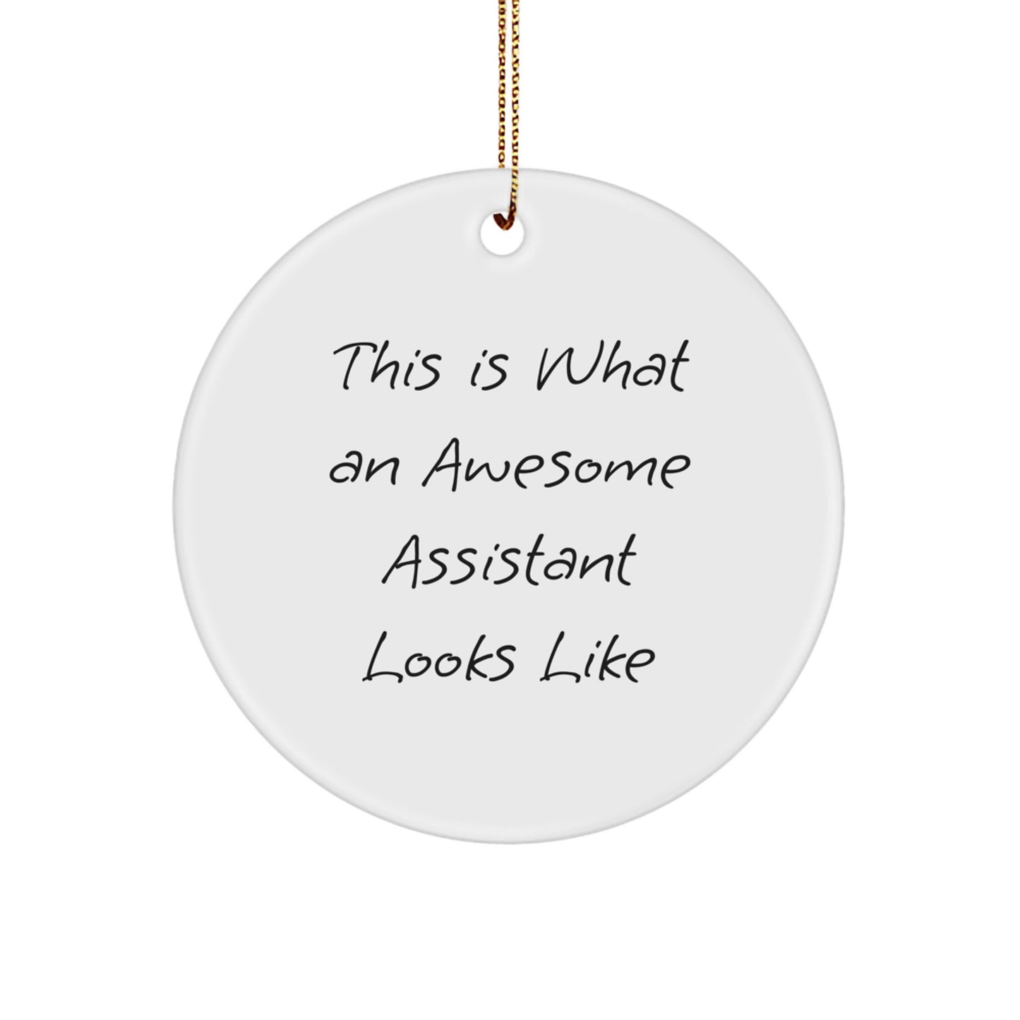 Funny Assistant Gifts for Men, Women, Coworkers and Family - Christmas Unique Circle Ornament - Image 1