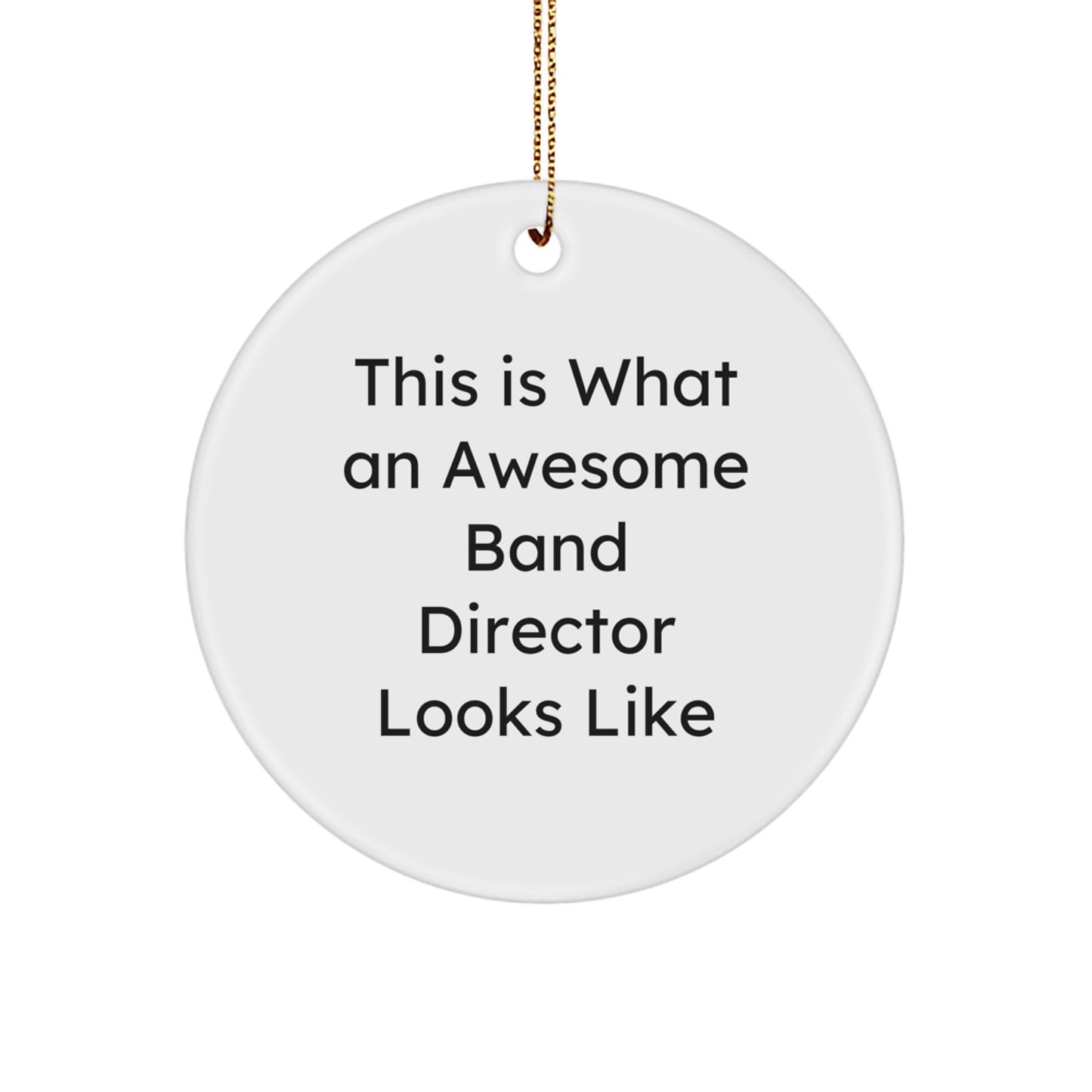 Funny Band Director Gifts from Friends - This Is What An Awesome Band Director Looks Like Circle Ornament, White, 2.75 Tall, Christmas - Image 1