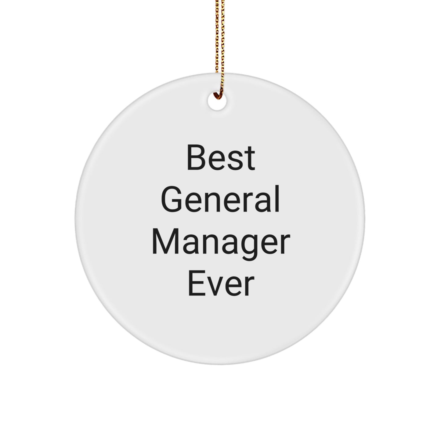 Funny General Manager Gifts from Friends - Best General Manager Ever Circle Ornament for Men, Women, Coworkers, Family - Christmas Unique Gifts - Image 1