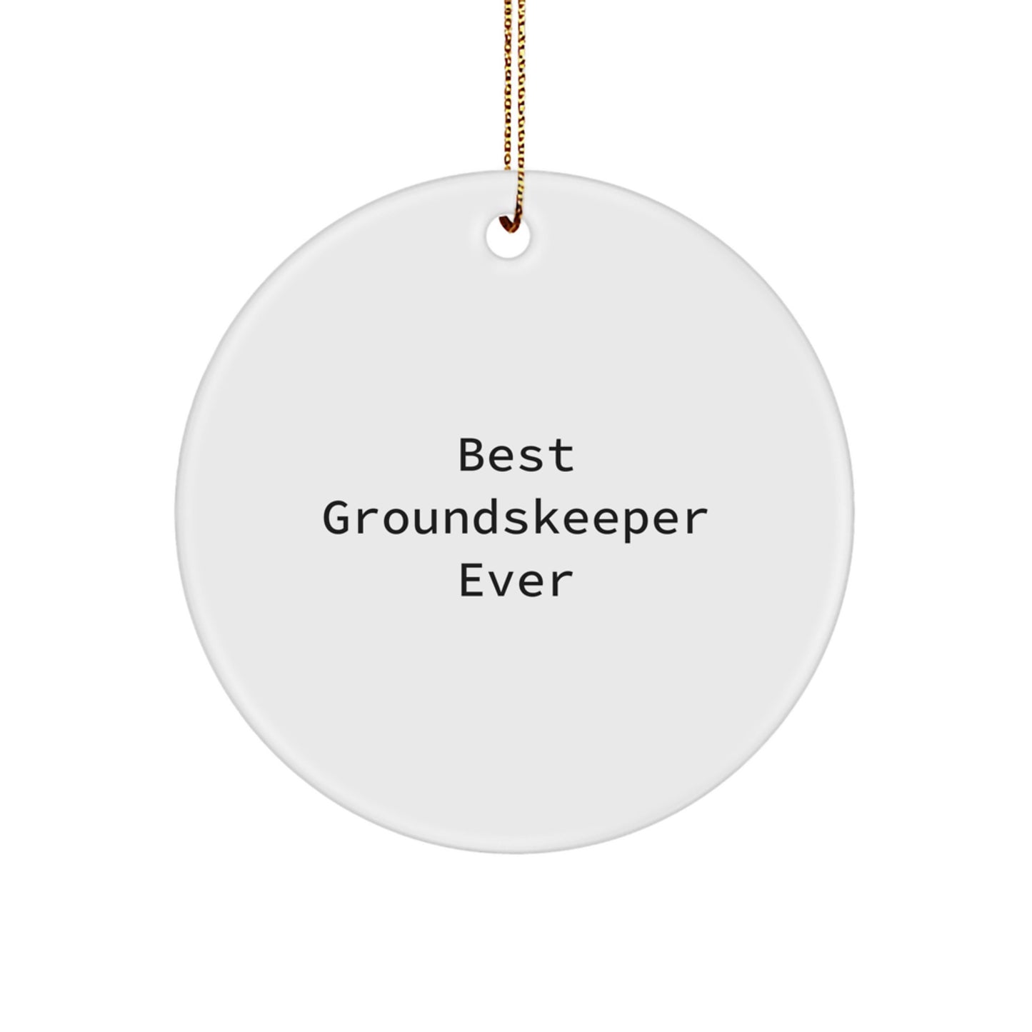 Funny groundskeeper Gifts from Men for Friends, Best groundskeeper Ever Circle Ornament, Unique Christmas Decorations - Image 1