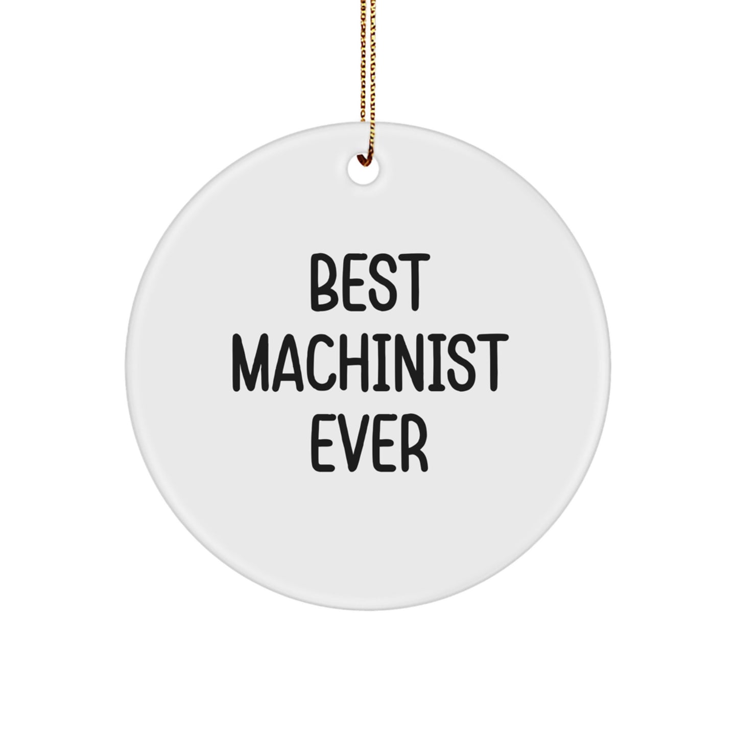 Best Machinist Ever Gifts for Men from Family - Funny Circle Ornament for Christmas - Image 1