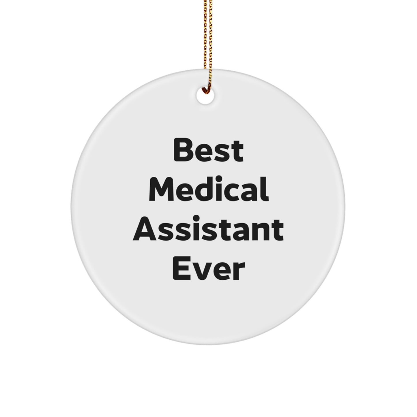 Best Medical Assistant Ever Gifts from Family, Medical Assistant Circle Ornament for Christmas, Funny Quote 'Best Medical Assistant Ever' - Image 1