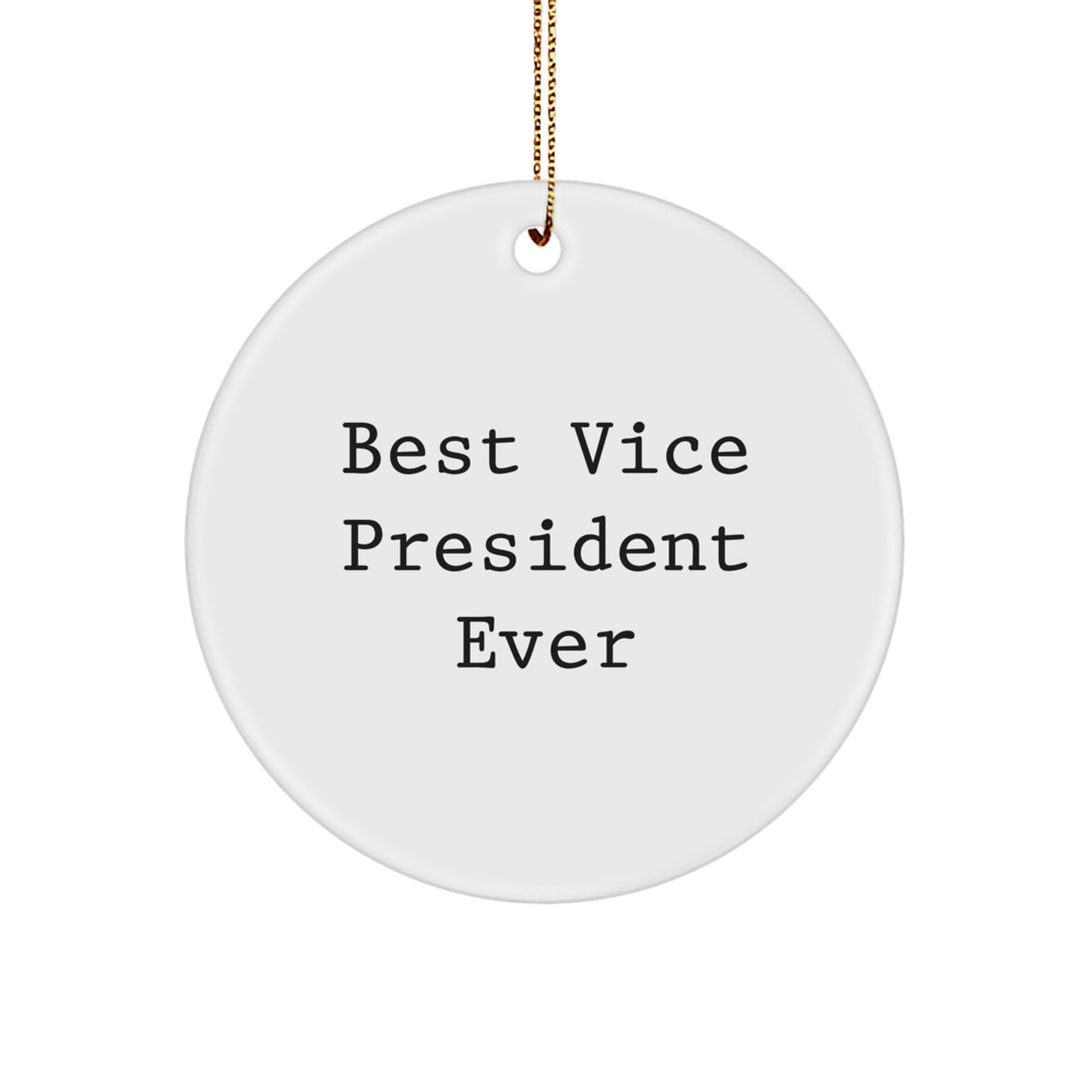 Best Vice President Ever Circle Ornament, Funny Vice President Gift from Friends, Vibrant White Color, Perfect for Christmas - Image 1