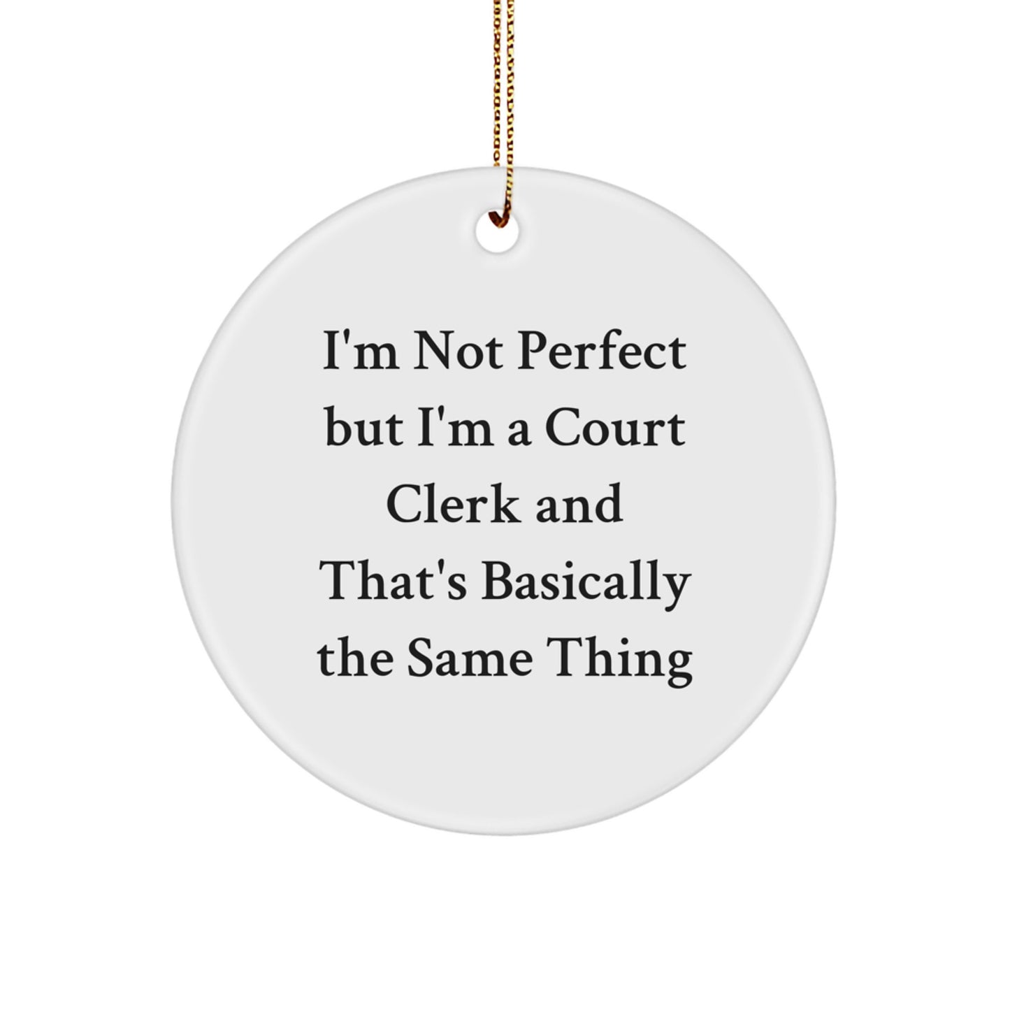 Funny Court Clerk Christmas Unique Gift for Men or Women, Court Clerk Circle Ornament with Inspirational Quote, Gifts from Friends or Family - Image 1