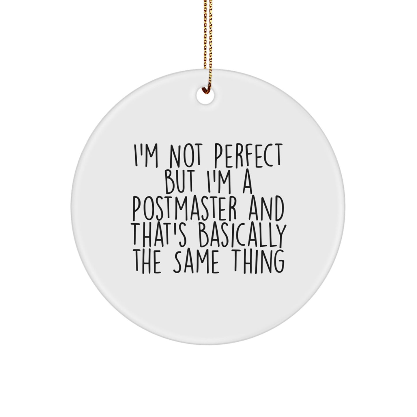 Funny Postmaster Gifts for Men - I'm Not Perfect But I'm A Postmaster Circle Ornament for Christmas Unique Gifts from Friends - White Circle Ornament - Image 1