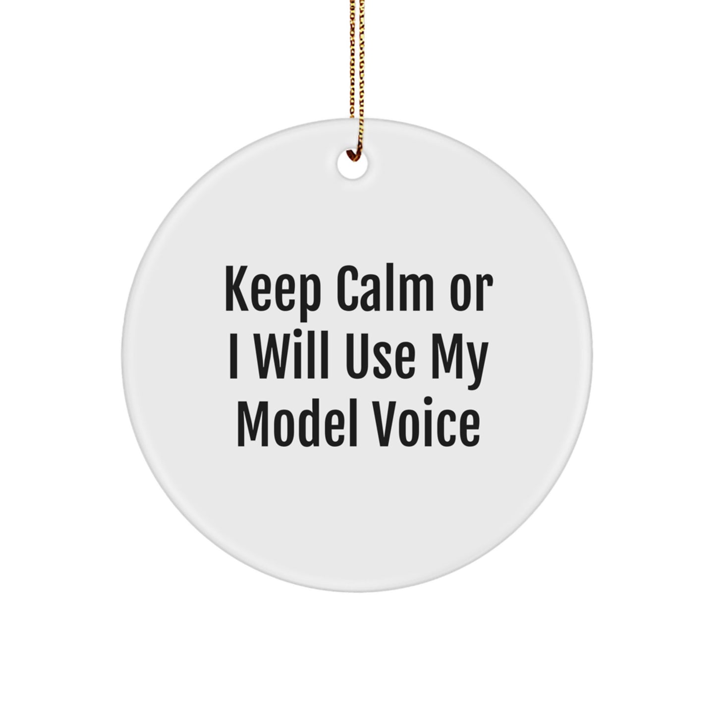 Keep Calm Model Gifts Funny Circle Ornament for Friends, Christmas Unique Gifts from Women - Image 1
