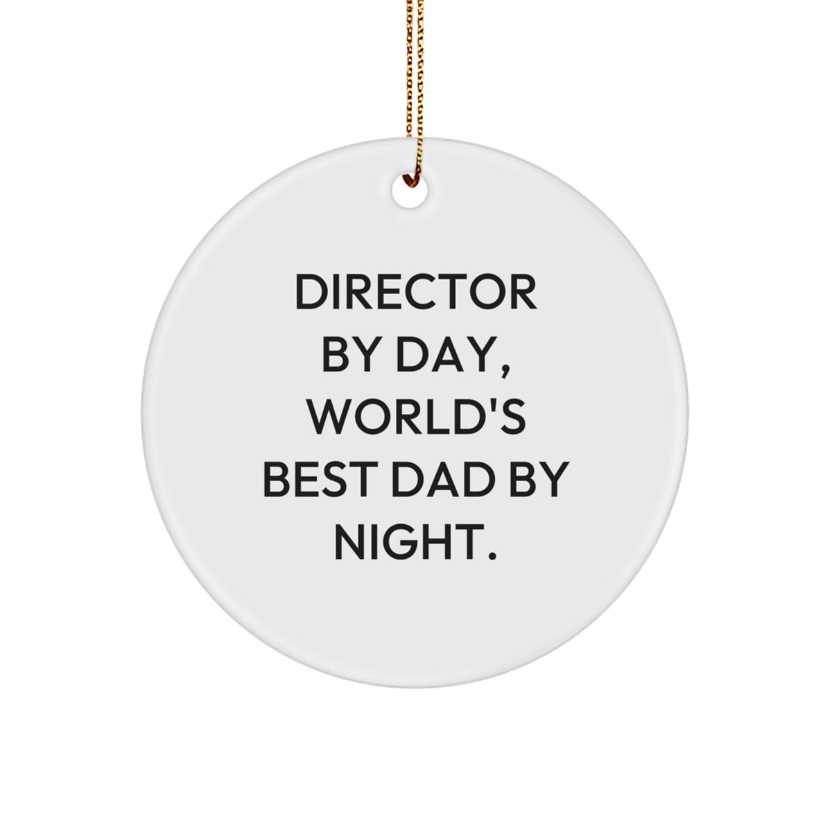 Funny Director Gifts from Friends - Director By Day, World's Best Dad By Night. Christmas Unique Circle Ornament for Director - Image 1