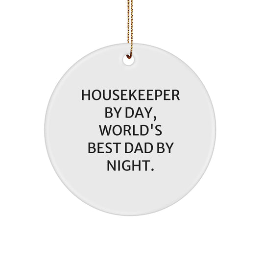Funny Housekeeper Gifts - Housekeeper By Day, World's Best Dad By Night. Circle Ornament for Christmas - Image 1