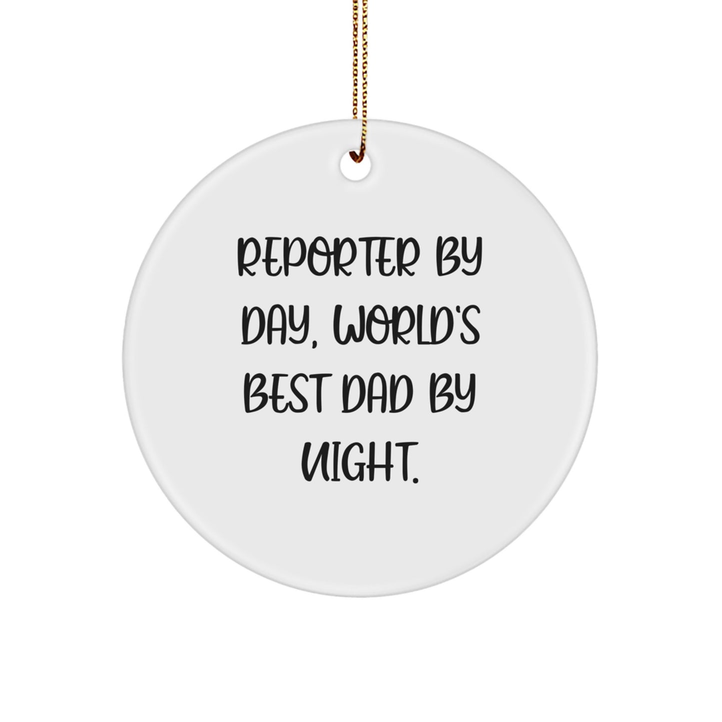 Reporter By Day Funny Circle Ornament Gifts from Dad to Reporter Men for Christmas Unique Gifts - Image 1