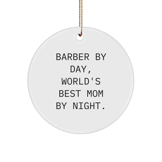 Funny Barber Gifts from Mom - World's Best Mom By Night. - Circle Ornament for Christmas - Image 1