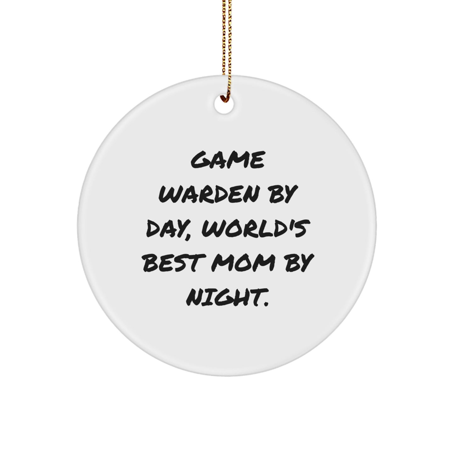 Funny Game Warden Gifts from Mom, World's Best Game Warden By Day, Gift for Game Warden By Night, Circle Ornament - Image 1