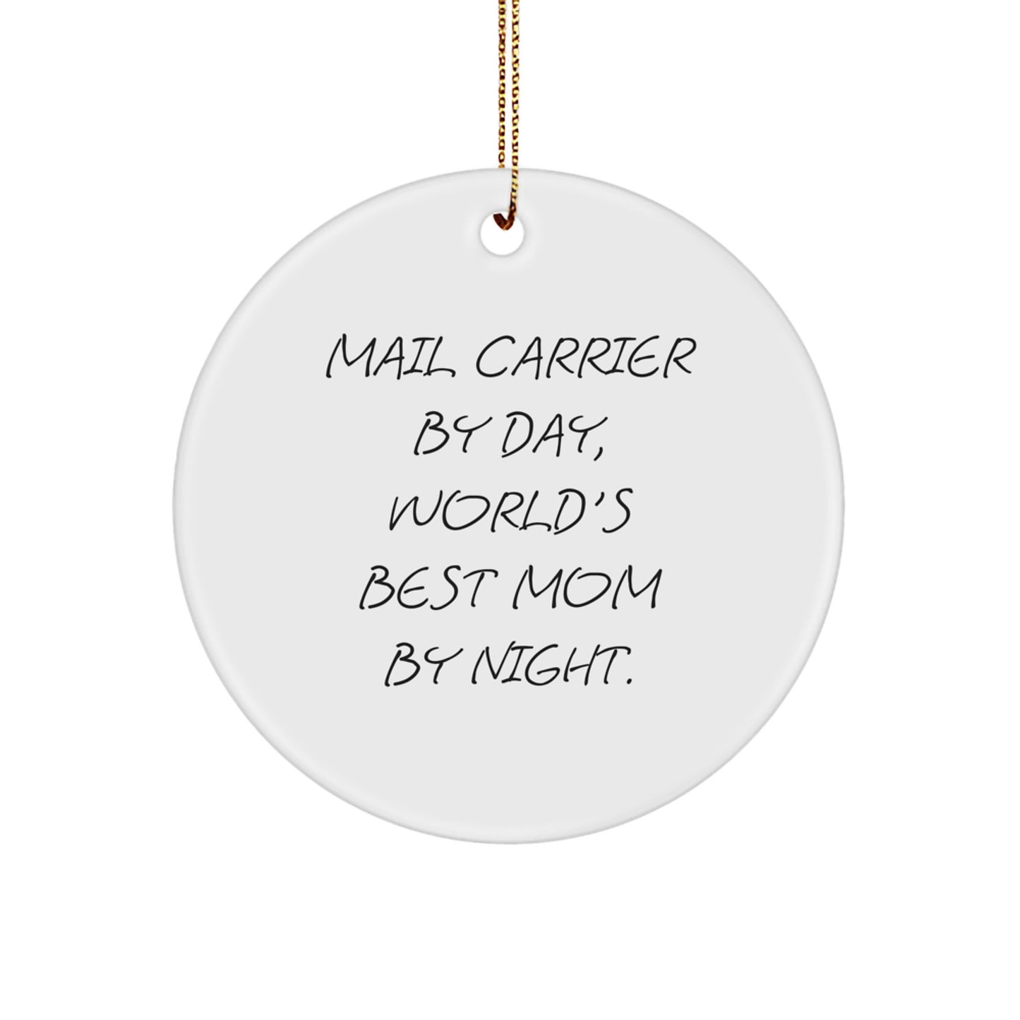 Mail Carrier Gifts - Circle Ornament, Funny Quote 'Mail Carrier By Day, World's Best Mom By Night.' - Gifts from Mom to Mail Carrier for Christmas - Image 1