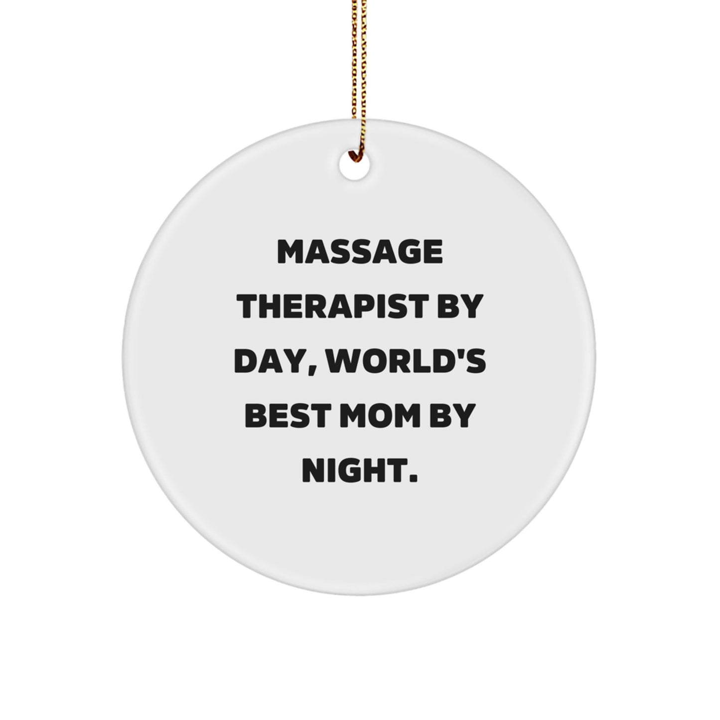 Funny Massage Therapist Gifts For Women, Christmas Unique Circle Ornament Gifts from Family to Mom, 'Massage Therapist By Day, World's Best Mom By Night.' - Image 1