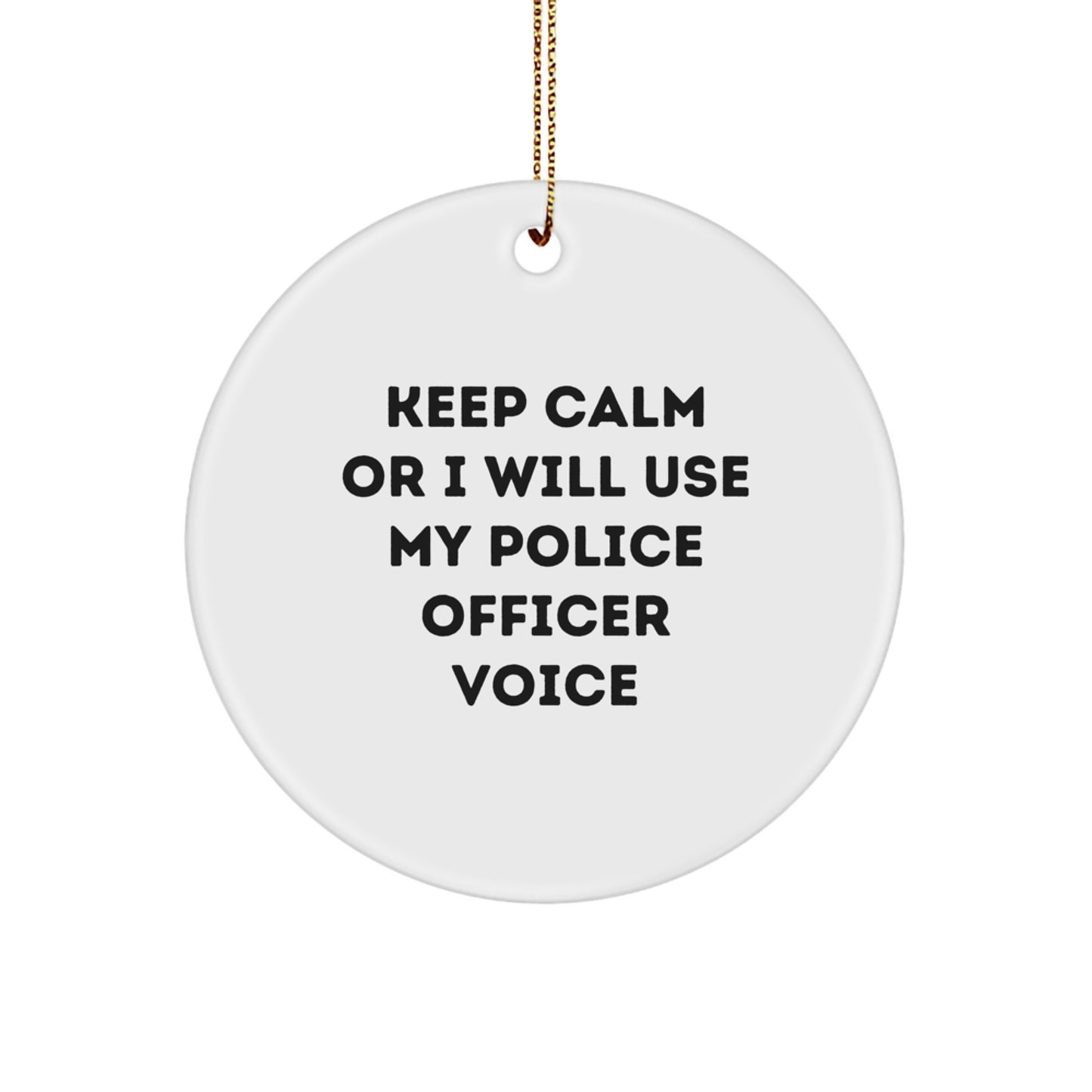 Police Officer Gifts for Men - Funny Keep Calm Circle Ornament, White, Christmas Unique Gifts from Friends to Family - Image 1